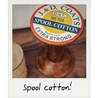 Spool cotton!