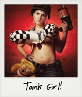 Tank Girl!