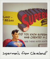 Superman's from Cleveland?