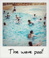 The wave pool!