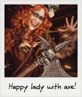 Happy Lady with Axe!